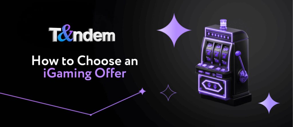 How to Choose an iGaming Offer