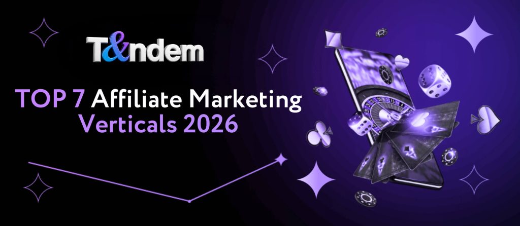 TOP 7 Affiliate Marketing Verticals 2026